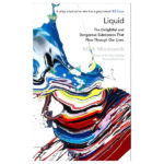 Liquid: The delightful and dangerous substances that flow through our lives